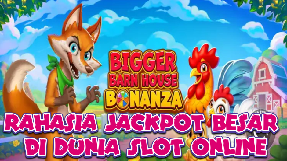 Bigger Barn House Bonanza: Slot Online Bertema Pertanian dengan Potensi Menang Besar
